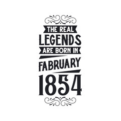 Born in February 1854 Retro Vintage Birthday, real legend are born in February 1854