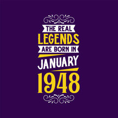 The real legend are born in January 1948. Born in January 1948 Retro Vintage Birthday
