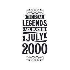 Born in July 2000 Retro Vintage Birthday, real legend are born in July 2000