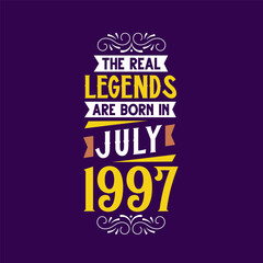 The real legend are born in July 1997. Born in July 1997 Retro Vintage Birthday