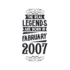 Born in February 2007 Retro Vintage Birthday, real legend are born in February 2007