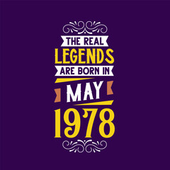 Obraz premium The real legend are born in May 1978. Born in May 1978 Retro Vintage Birthday