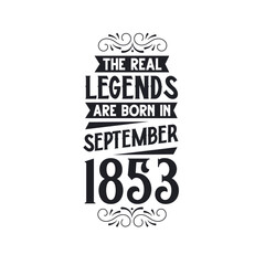 Born in September 1853 Retro Vintage Birthday, real legend are born in September 1853