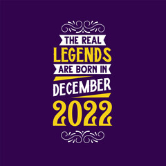 The real legend are born in December 2022. Born in December 2022 Retro Vintage Birthday