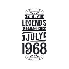 Born in July 1968 Retro Vintage Birthday, real legend are born in July 1968