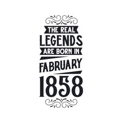 Born in February 1858 Retro Vintage Birthday, real legend are born in February 1858