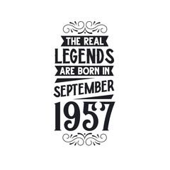 Born in September 1957 Retro Vintage Birthday, real legend are born in September 1957