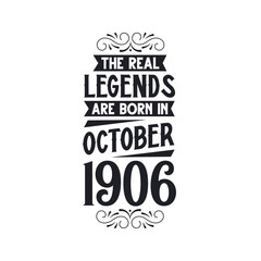 Born in October 1906 Retro Vintage Birthday, real legend are born in October 1906