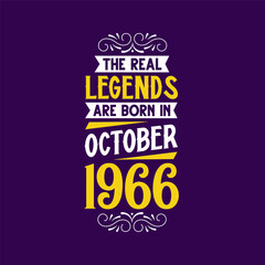 The real legend are born in October 1966. Born in October 1966 Retro Vintage Birthday
