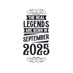 Born in September 2025 Retro Vintage Birthday, real legend are born in September 2025
