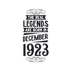 Born in December 1923 Retro Vintage Birthday, real legend are born in December 1923