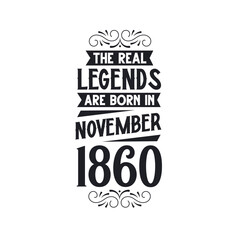 Born in November 1860 Retro Vintage Birthday, real legend are born in November 1860