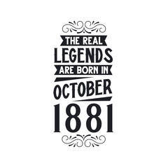 Born in October 1881 Retro Vintage Birthday, real legend are born in October 1881