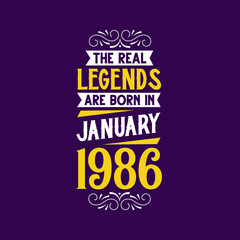 Obraz premium The real legend are born in January 1986. Born in January 1986 Retro Vintage Birthday