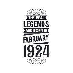 Born in February 1924 Retro Vintage Birthday, real legend are born in February 1924