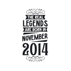 Born in November 2014 Retro Vintage Birthday, real legend are born in November 2014