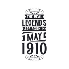 Born in May 1910 Retro Vintage Birthday, real legend are born in May 1910