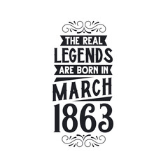 Born in March 1863 Retro Vintage Birthday, real legend are born in March 1863