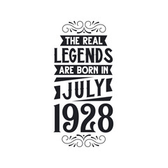 Born in July 1928 Retro Vintage Birthday, real legend are born in July 1928