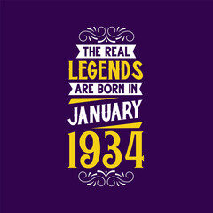 The real legend are born in January 1934. Born in January 1934 Retro Vintage Birthday