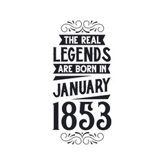 Born in January 1853 Retro Vintage Birthday, real legend are born in January 1853