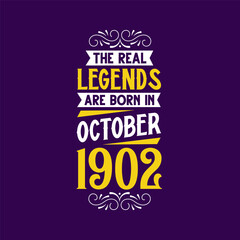 Obraz premium The real legend are born in October 1902. Born in October 1902 Retro Vintage Birthday