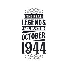 Born in October 1944 Retro Vintage Birthday, real legend are born in October 1944