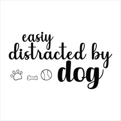 Fototapeta premium Funny Dog Quote, Cute Puppy SVG , SVG Design, Cute Dog quotes SVG cut file, Touching Dog quotes design, Cute Puppy cut file, Dog eps files, Vector
