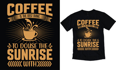 Coffee Is The Best Thing To Douse The Sunrise With