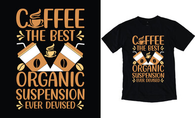 Coffee The Best Organic Suspension Ever Devised