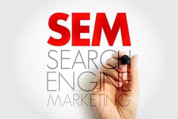 SEM Search Engine Marketing - Internet marketing that involves the promotion of websites by...