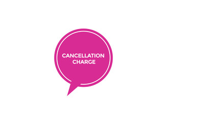  new cancelation charge modern, website, click button, level, sign, speech, bubble  banner, 
