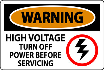 Fototapeta premium Warning Sign High Voltage - Turn Off Power Before Servicing