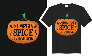 Pumpkin spice every.. Halloween T-shirt design.