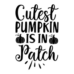 Cutest Pumpkin Is In Patch Svg