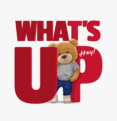 what's up slogan with cute bear doll ,vector illustration for t-shirt. - obrazy, fototapety, plakaty
