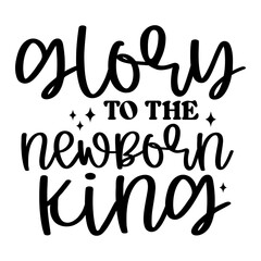 Glory to the Newborn King