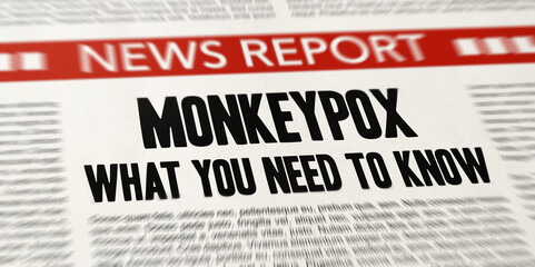  Monkeypox - What you need to know