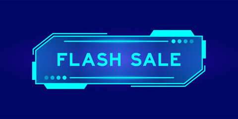 Futuristic hud banner that have word flash sale on user interface screen on blue background