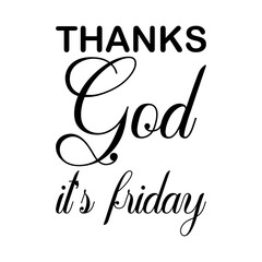 thanks god it's friday black letter quote