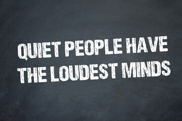 Quiet People Have the Loudest Minds	
