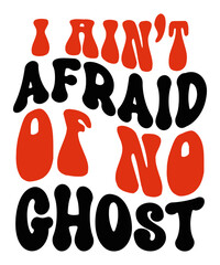 PrintI Ain't Afraid Of No Ghost