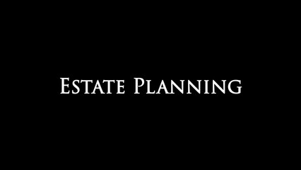 Estate planning written on black background 