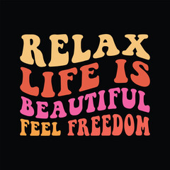 Relax life is beautiful feel Freedom