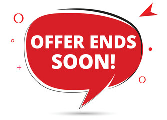 Offer ends soon speech bubble text. Hi There on bright color for Sticker, Banner and Poster. vector illustration.