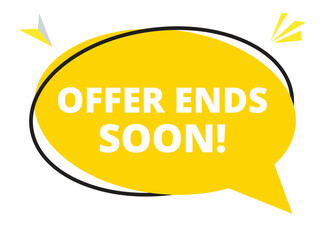 Offer ends soon speech bubble text. Hi There on bright color for Sticker, Banner and Poster. vector illustration.