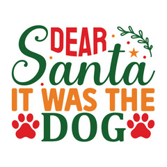 Fototapeta premium Dear Santa It Was The Dog, Christmas SVG Design, Christmas Design Template, Christmas SVG Design Bundle