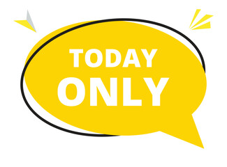 Today only speech bubble text. Hi There on bright color for Sticker, Banner and Poster. vector illustration.