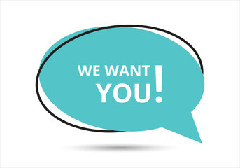 We want you speech bubble text. Hi There on bright color for Sticker, Banner and Poster. vector illustration.