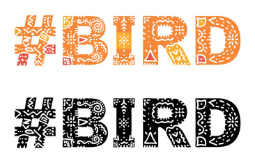 BIRD Hashtag. Isolated text with national ethnic ornament. Patterned Hashtag #BIRD for social network, web resources, mobile app, games, clothing, t-shirt, banner, adv.